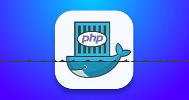 PHP Docker Strategies: How to Make the Most of Your Deployment